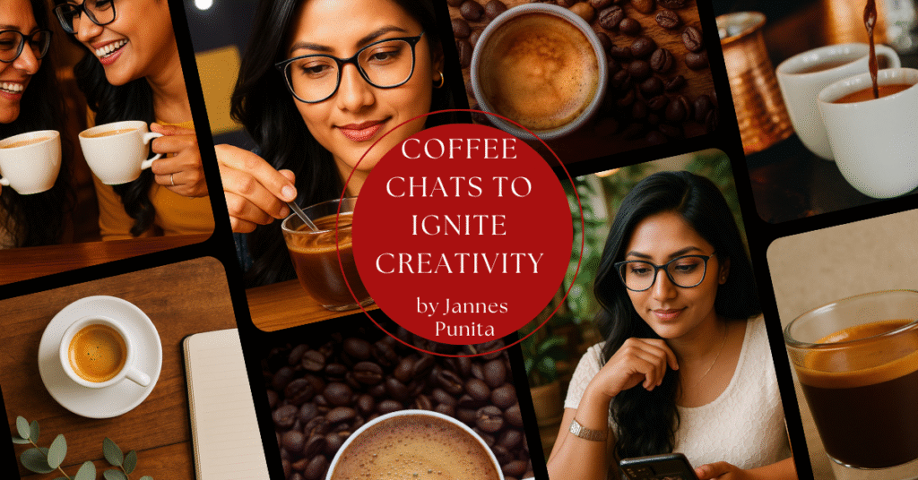 Coffee Conversations, coffee culture, coffee rituals, coffee lifestyle, creativity boost, Jannes Punita blog, idea generation, simple rituals, daily inspiration, casual brainstorming, caffeine chats